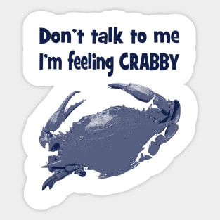 Feeling crabby Sticker